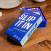 Slip It In