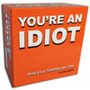 Youre An Idiot